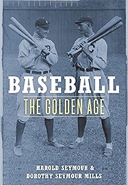 Baseball the Golden Age (Harold Seymour)