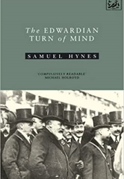 The Edwardian Turn of Mind (Samuel Hynes)
