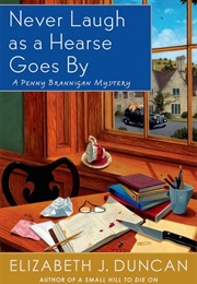 Never Laugh as a Hearse Goes by (Elizabeth J Duncan)