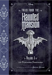 Tales From the Haunted Mansion: Volume I: The Fearsome Foursome (Amicus Arcane)
