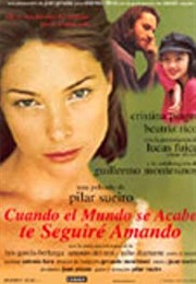 Cuando El Mundo Se Acabe Te Seguiré Amando (1998)