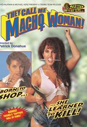 They Call Me Macho Woman!
