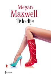 Te Lo Dije (Megan Maxwell)