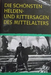Die Schönsten Helden- Und Rittersagen Des Mittelalters (Eva Leitgeb)