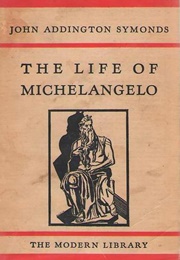 The Life of Michelangelo (John Addington Symonds)
