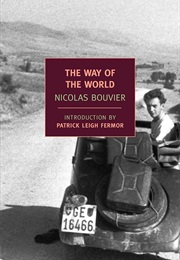 The Way of the World (Nicolas Bouvier)
