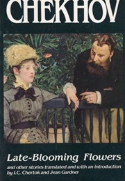 Late-Blooming Flowers (Short) (Anton Chekhov)