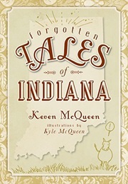 Forgotten Tales of Indiana (Keven McQueen)