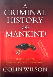 A Criminal History of Mankind (Colin Wilson)