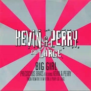 Big Girl - Precocious Brats Featuring Kevin &amp; Perry