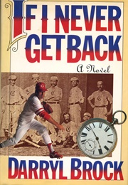 If I Never Get Back (Darryl Brock)