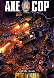 Axe Cop Vol. 2: Bad Guy Earth (Malachi Nicolle)