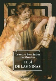 El Sí De Las Niñas (Leandro Fernández De Moratín)