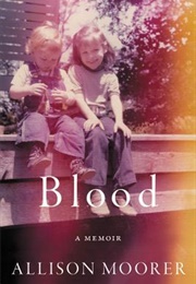 Blood: A Memoir (Allison Moorer)