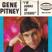 I&#39;m Gonna Be Strong - Gene Pitney