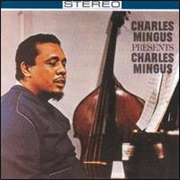 Charles Mingus Presents Charles Mingus