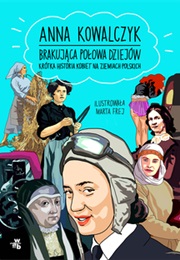 Brakująca Połowa Dziejów (Anna Kowalczyk)