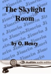 The Skylight Room (O. Henry)