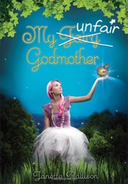 My Unfair Godmother (Janette Rallison)