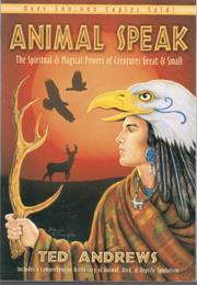 Animal-Speak: The Spiritual & Magical Powers of Creatures Great & Smal