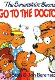 The Berenstain Bears Go to the Doctor (Stan and Jan Berenstain)