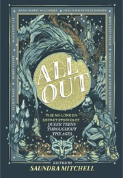 All Out: The No-Longer-Secret Stories of Queer Teens Throughout the Ages (Saundra Mitchell (Edit.))