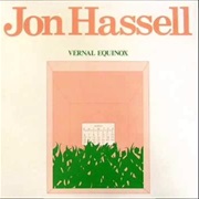 Jon Hassell - Vernal Equinox