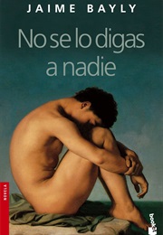 No Se Lo Digas a Nadie (Jaime Beyly)