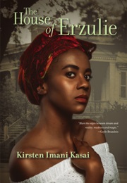 The House of Erzulie (Kirsten Imani Kasai)