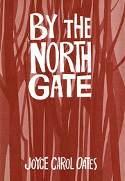 By the North Gate (Joyce Carol Oates)