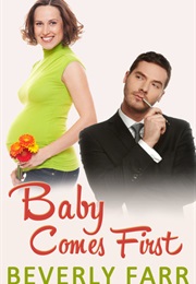 Baby Comes First (Beverly Farr)