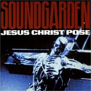 Jesus Christ Pose (Soundgarden)