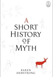 A Short History of Myth (Karen Armstrong)