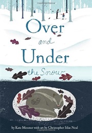 Over and Under the Snow (Kate Messner)