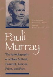 Pauli Murray: The Autobiography of a Black Activist, Feminist, Lawyer, Priest, and Poet (Pauli Murray)