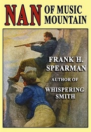 Nan of Music Mountain (Frank H. Spearman)