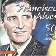 Francisco Alves - 50 Anos Depois