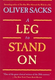 A Leg to Stand on (Oliver Sacks)