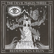 The Devils Make Three - Redemption &amp; Ruin