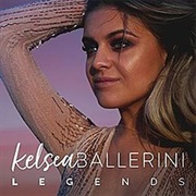 Legends by  Kelsea Ballerini