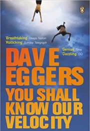 You Shall Know Our Velocity (Dave Eggers)