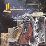 Lucie Cries- Semper Ad Alta