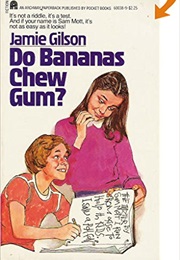 Do Bananas Chew Gum? (Jamie Gilson)
