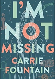 I'm Not Missing (Carrie Fountain)
