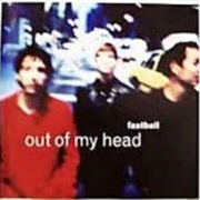 Fastball - Out of My Head