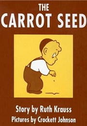 The Carrot Seed (Ruth Krauss, Crockett Johnson)