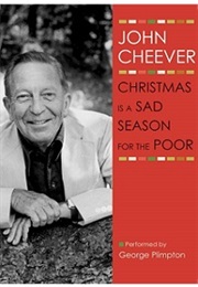 Christmas Is a Sad Season for the Poor (John Cheever)