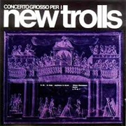 New Trolls- Concerto Grosso Per I