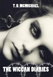 The Wiccan Diaries (T.D. McMichael)