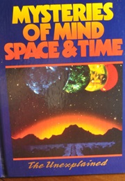 The Unexplained: Mysteries of Mind, Space, & Time (Vol. 5) (Orbis Publishing)